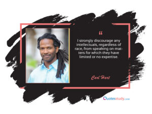 Carl Hart Quotes