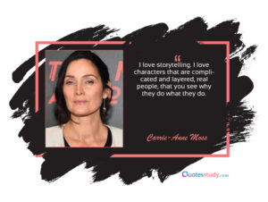 Carrie-Anne Moss Quotes