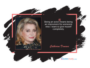 Catherine Deneuve Quotes