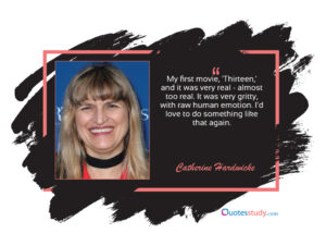 Catherine Hardwicke Quotes